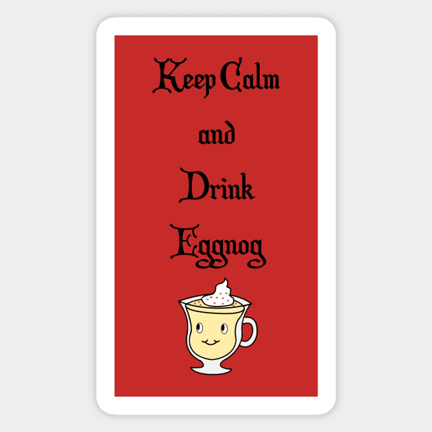 Keep Calm and Drink Eggnog Sticker by traditionation